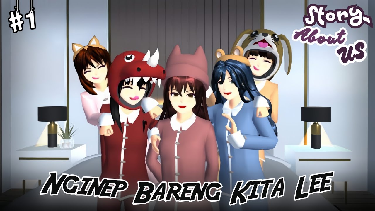 STORY ABOUT US #1 [Nginep Bareng Kita lee]  || DRAMA SAKURA SCHOOL SIMULATOR