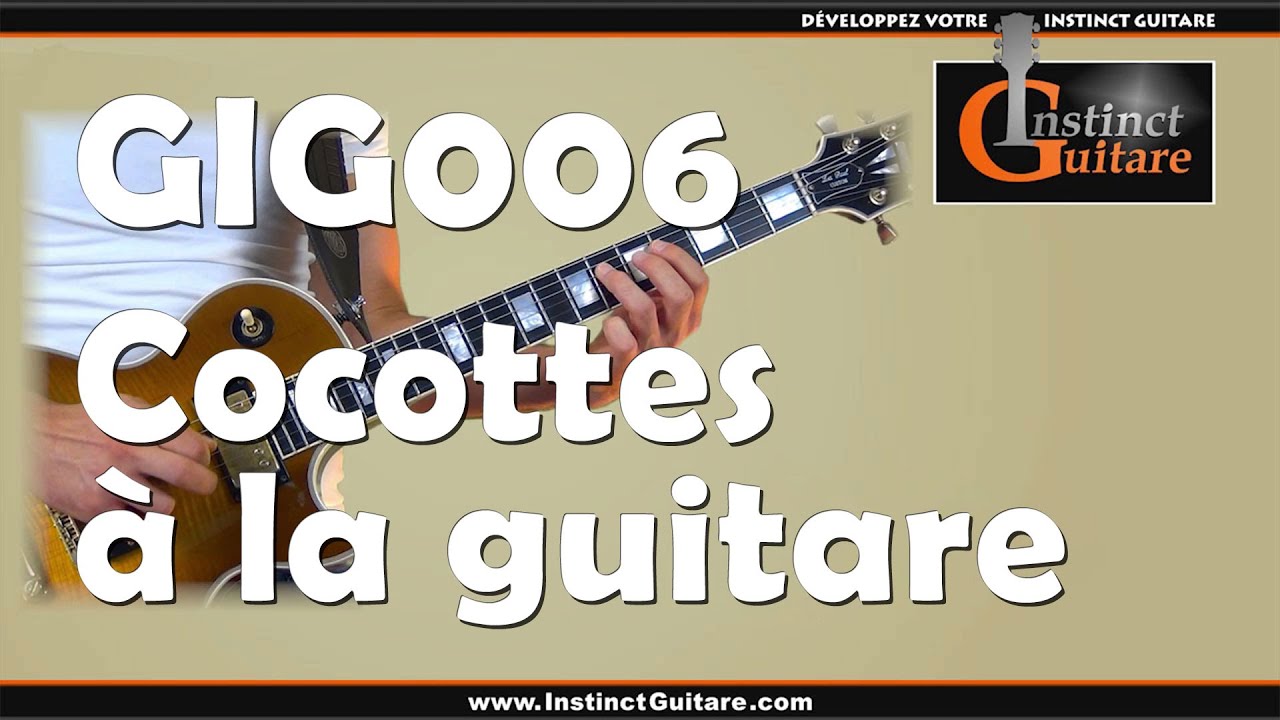 GIG006 - Le Gimmick Instinct Guitare - Cocottes