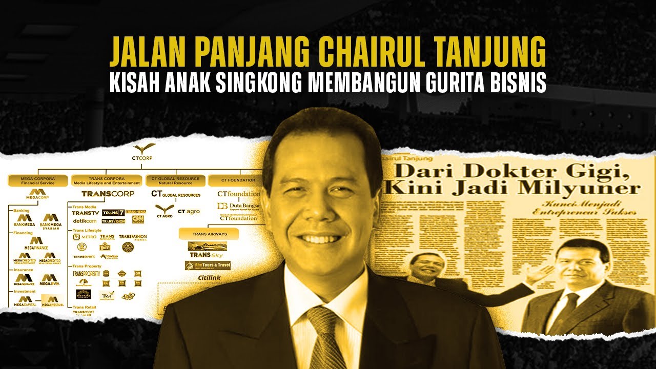 Kisah Perjalanan Chairul Tanjung Membangun Gurita Bisnis