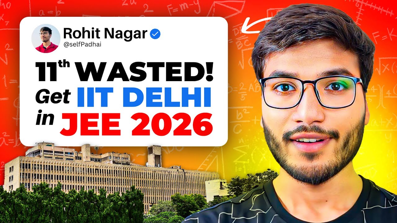 JEE 2026 : 11th Wasted?! Watch this before moving to 12th | Full Roadmap!