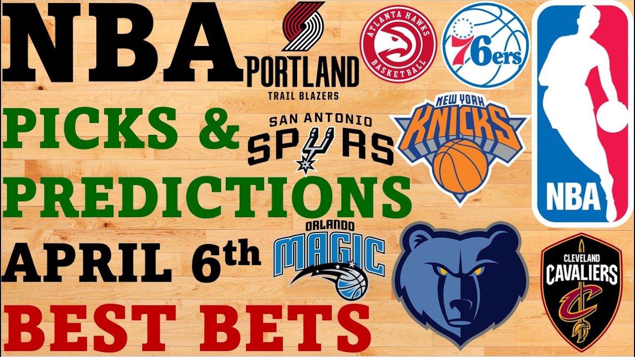 NBA Picks and Predictions April 6th Best Bets Today