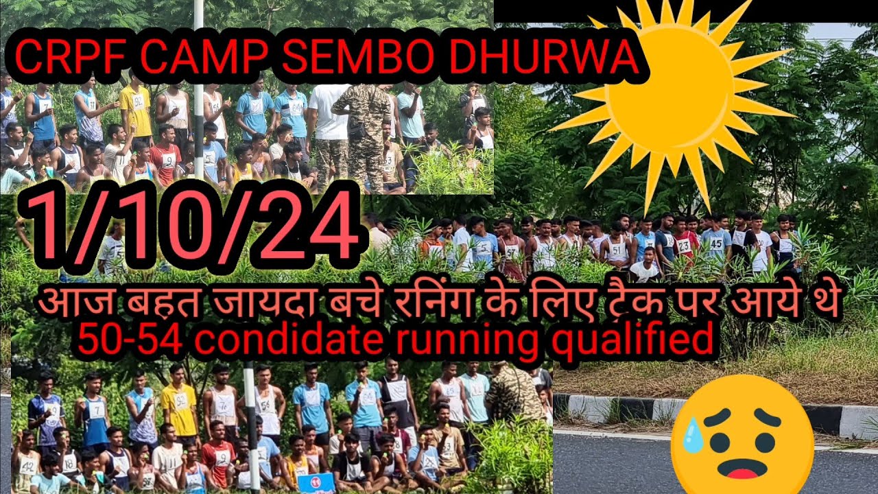 CRPF CAMP SEMBO DHURWA 1/10/24, TOTAL 50-54 ladke running qualify kiye,70-80 ka batch tha
