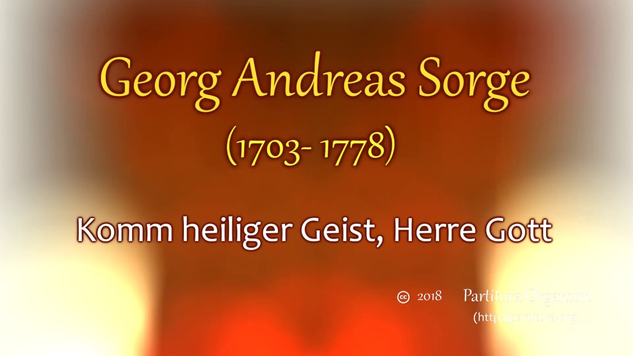 Georg Andreas Sorge, Komm heiliger Geist, Herre Gott