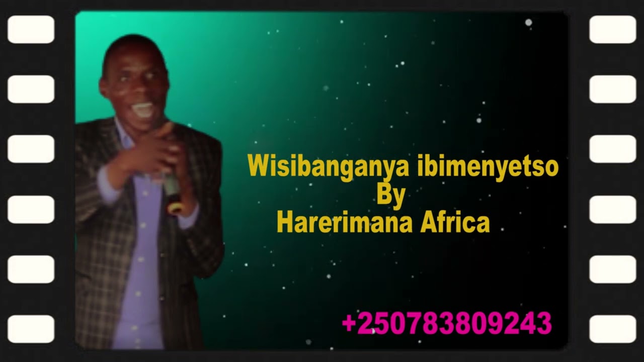 WISIBANGANYA IBIMENYESTO By HARERIMANA Africa #0783809243