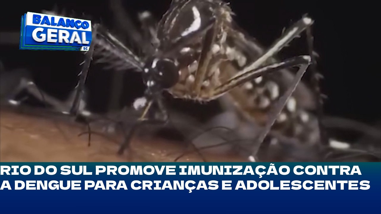 Rio do Sul promove imunização contra a Dengue para crianças e adolescentes