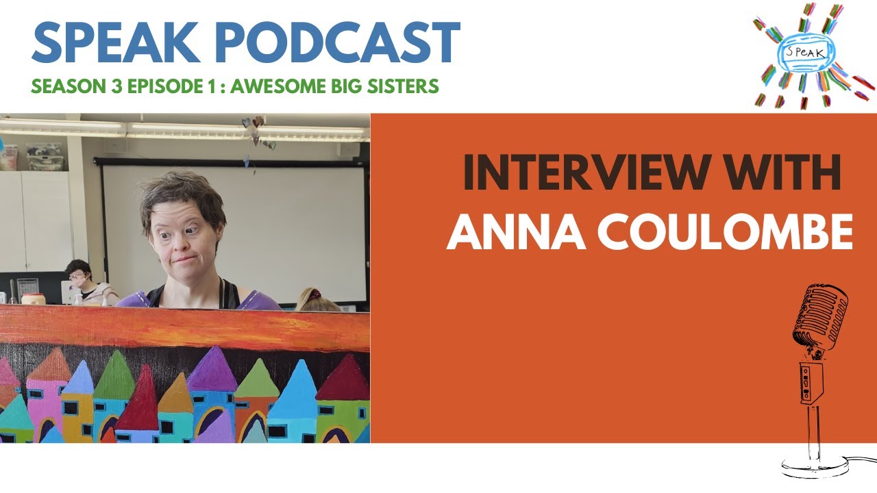 Awesome Big Sisters with Anna Coulombe - SPEAK Podcast, Season 3, Episode 4