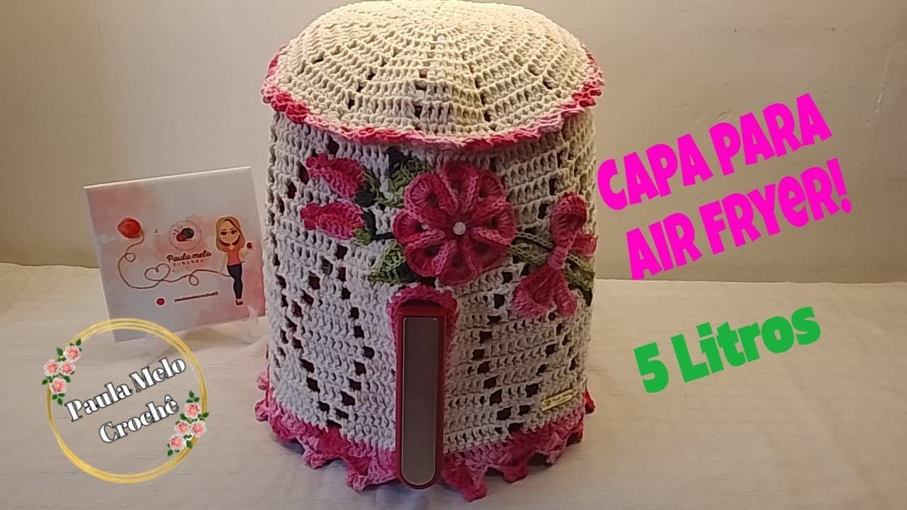 🩷Capa de Crochê para Air Fryer 💐5 litros expliquei como eu faço