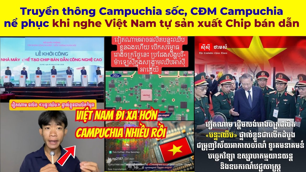 Truyền thông Campuchia sốc, CĐM Campuchia nể phục khi nghe Việt Nam tự sản xuất Chip bán dẫn