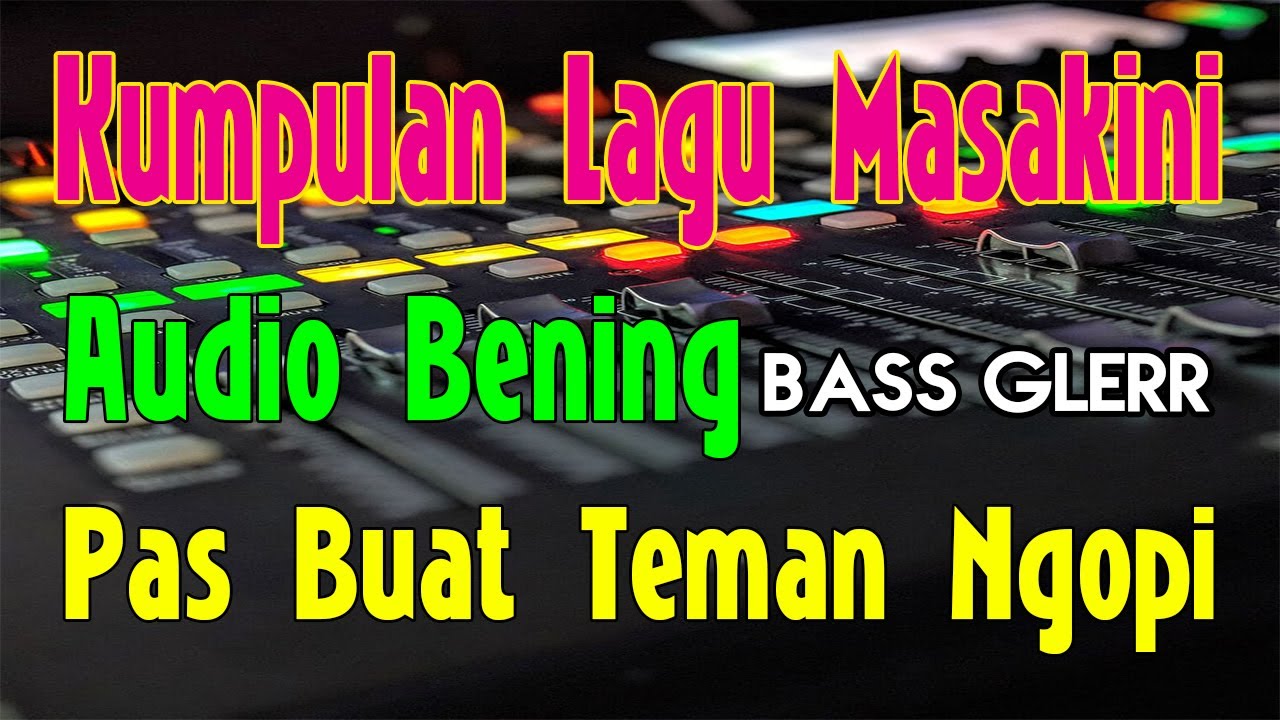 kumpulan lagu masa kini enak di dengar
