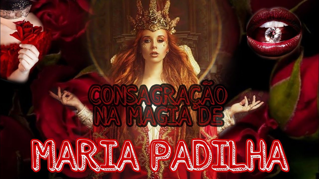 Consagração na Magia de Maria Padilha