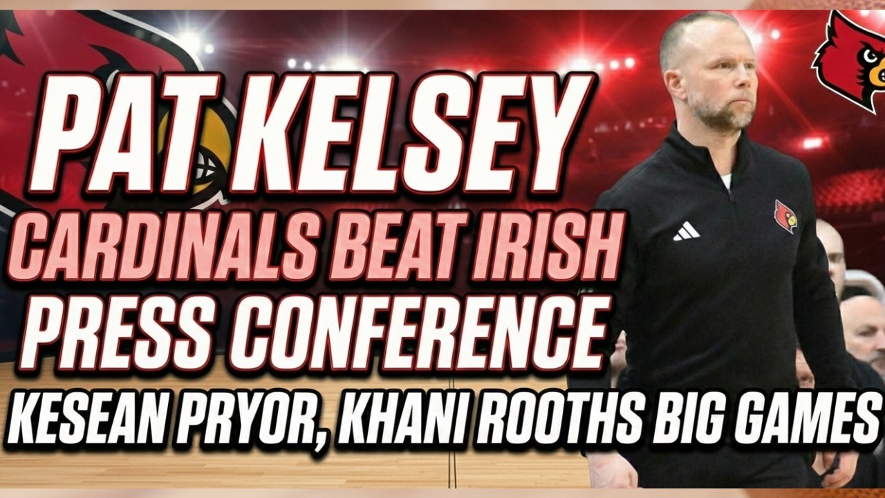 Pat Kelsey following Louisville's 76-65 win over Notre Dame