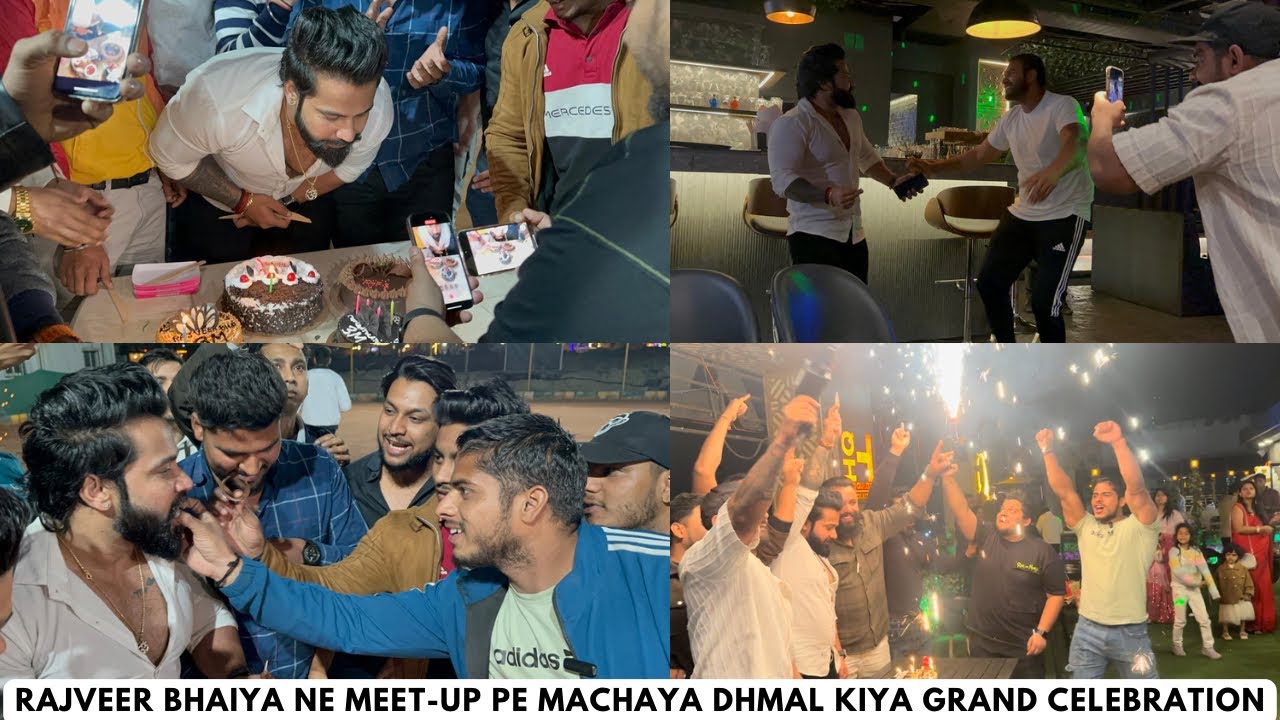 rajveer bhaiya ka meet-up  | jabrdast celebration ke sath full enjoyment