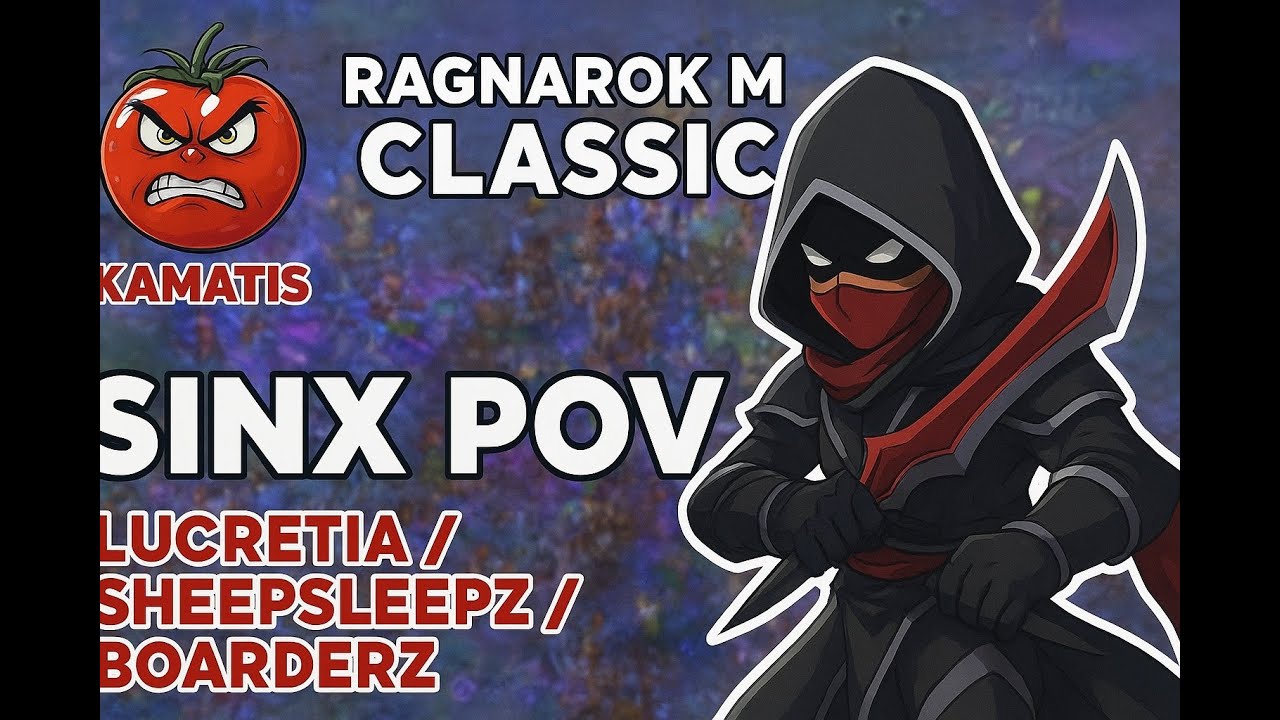 “Ragnarok M Classic – SINX POV | KAMATIS GUILD vs LUCRETIA, Sheepsleepz & Boarderz”