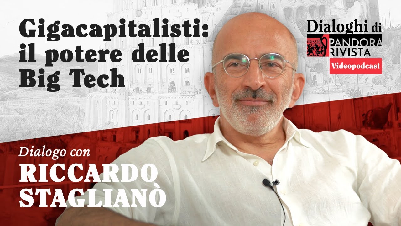 Riccardo Staglianò - Gigacapitalisti: il potere delle Big Tech | Pandora Rivista Videopodcast