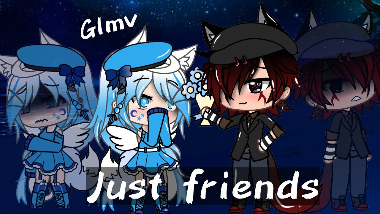Just friends GLMV // STELLAR GACHA LIFE // FIRST GLMV!! // READ DESC //