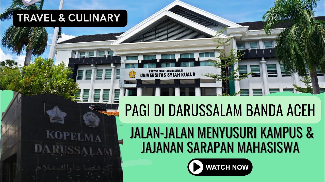 Pagi di Darussalam Banda Aceh | Jalan-Jalan Menyusuri Kampus & Jajanan Sarapan Mahasiswa