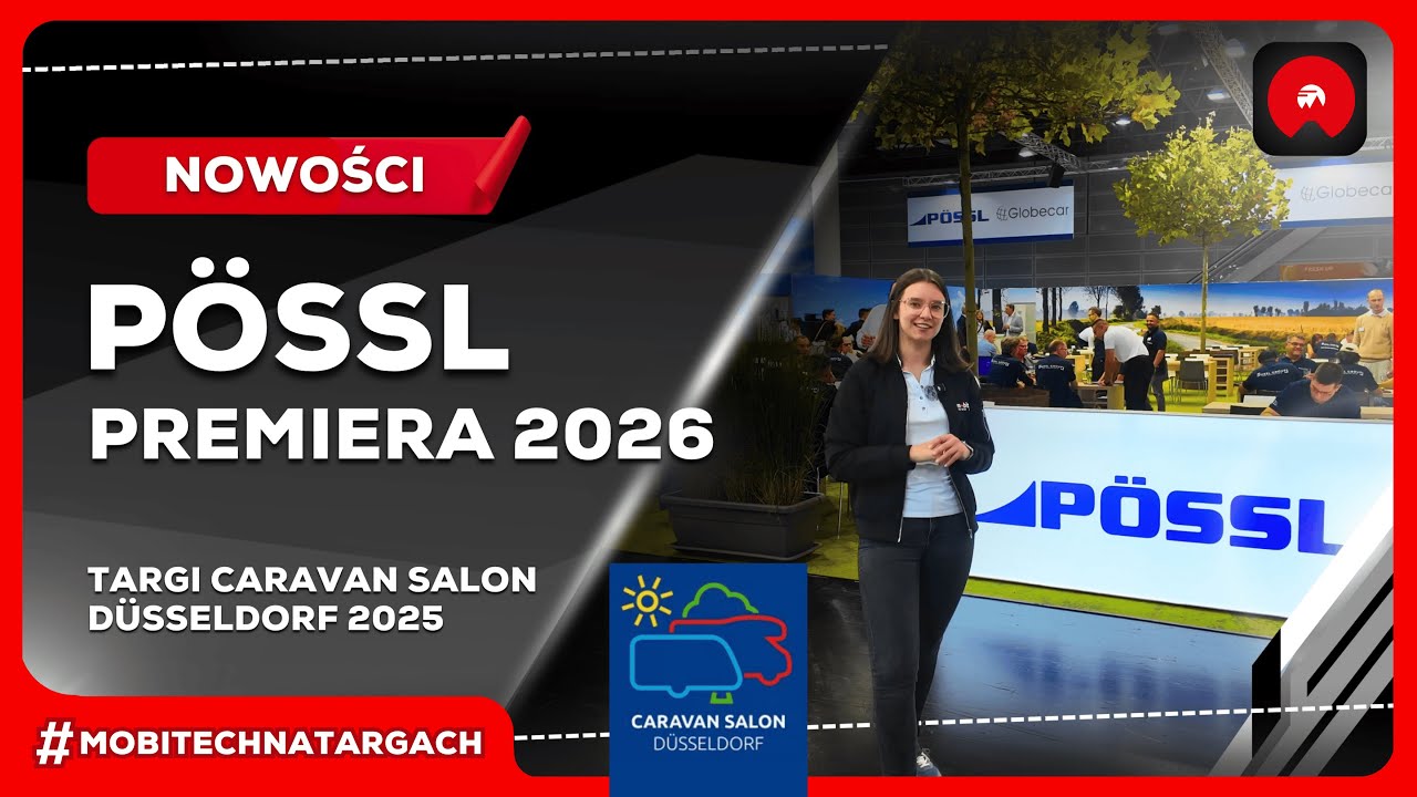 Nowości wśr&oacute;d kampervan&oacute;w P&ouml;ssl na targach Caravan Salon w D&uuml;sseldorfie