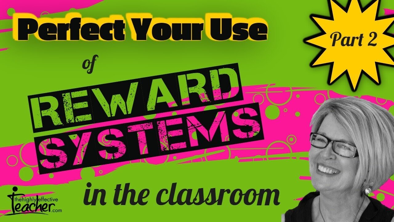 Reward System in the Classroom: How To Make It Work