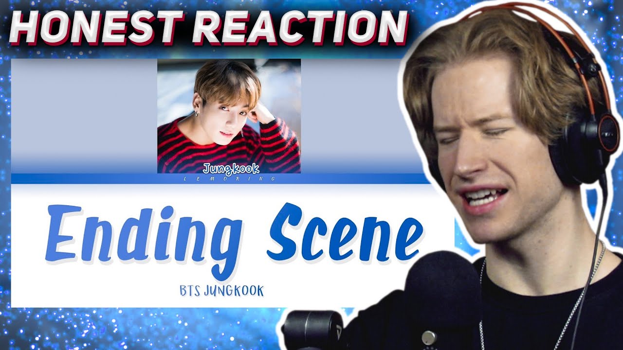 HONEST REACTION to BTS Jungkook (방탄소년단 정국) - Ending Scene