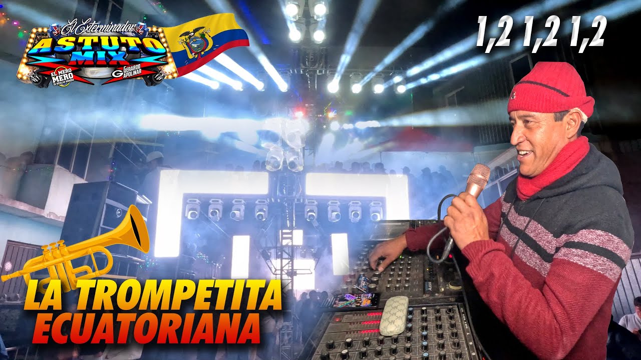 &iexcl; Exitazo ! LA TROMPETITA ECUATORIANA - SONIDO ASTUTO MIX - SANCTORUM TLAXCALA 2025
