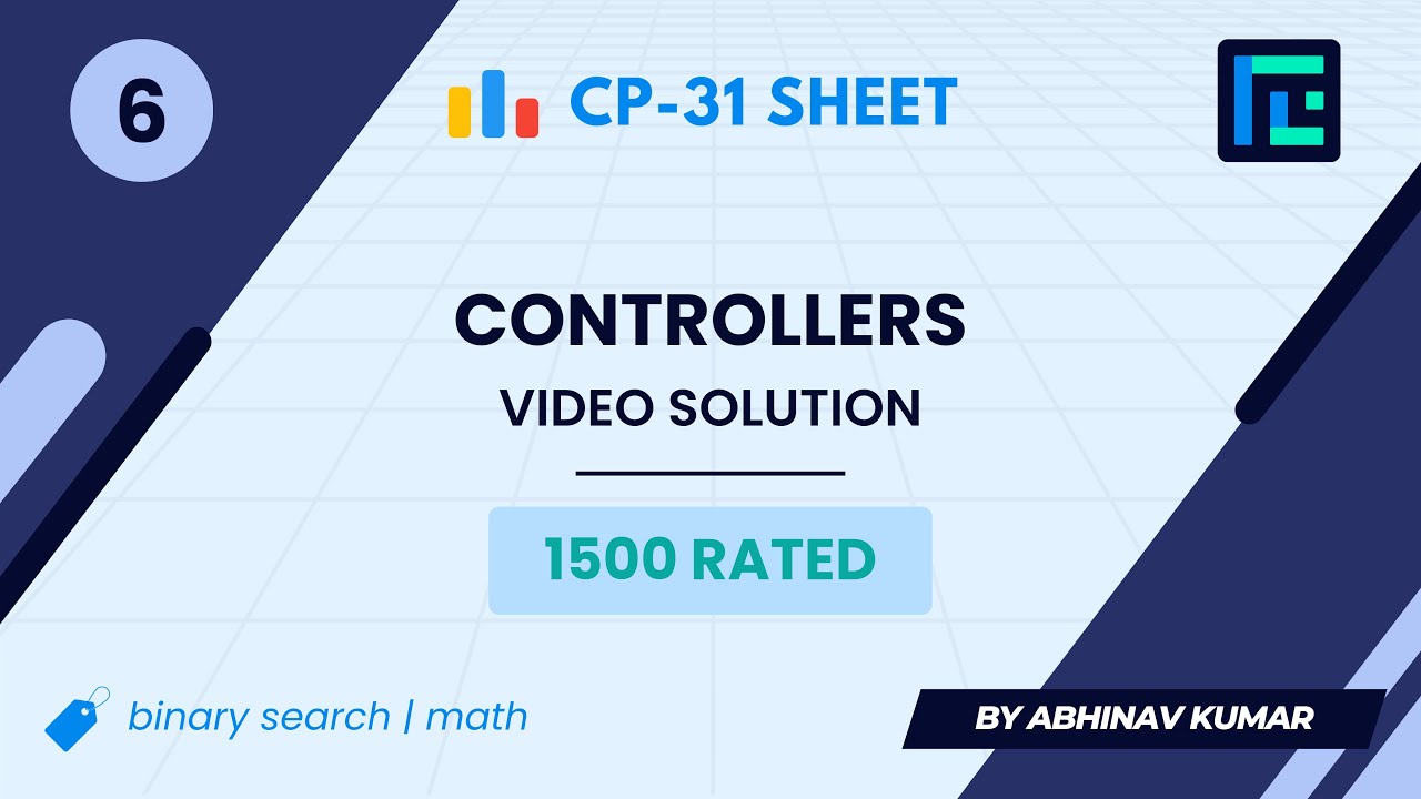 #6 Controllers | Video Solution | 1500 Rated | TLE CP-31 Sheet | Best Codeforces Problems