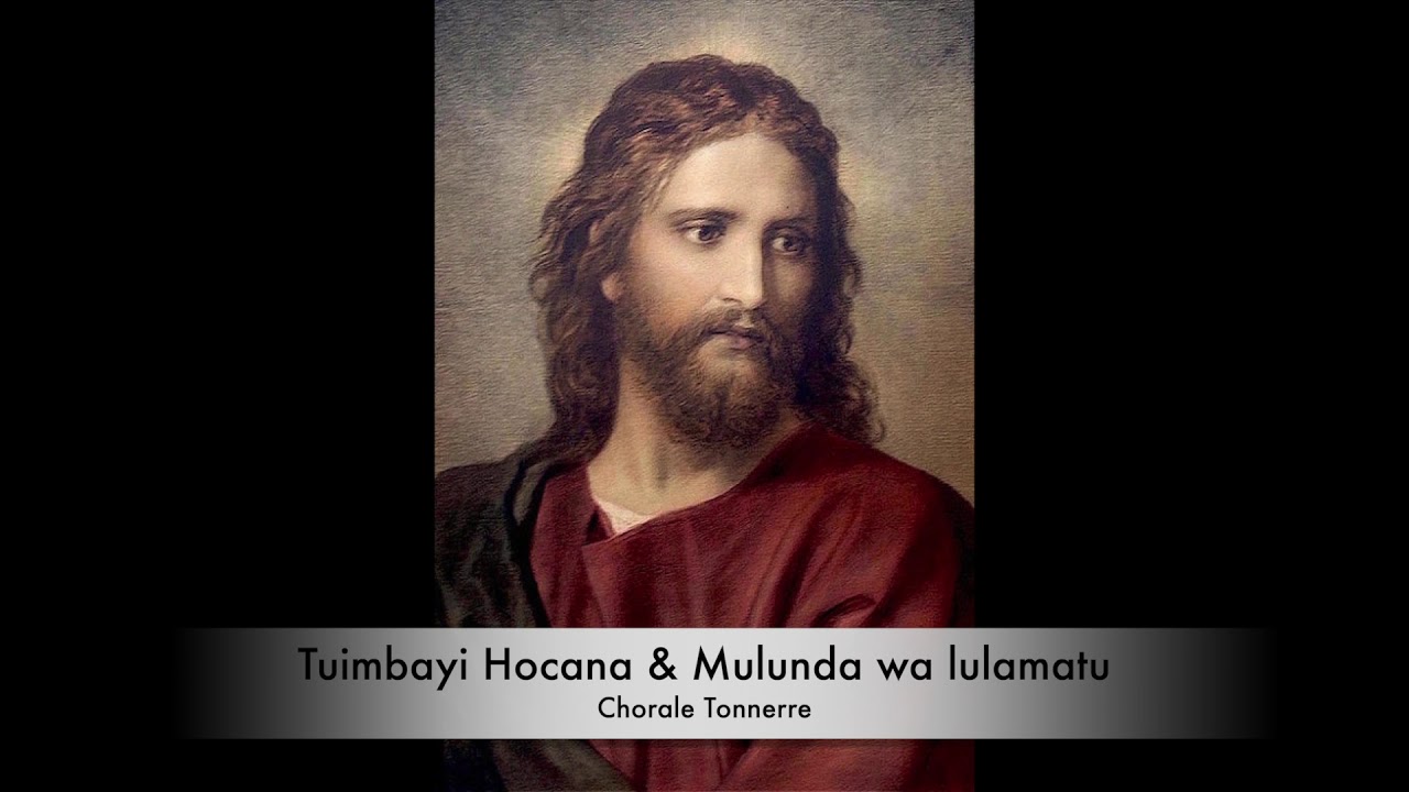 Tuimbayi Hosana  Chorale Tonnerre