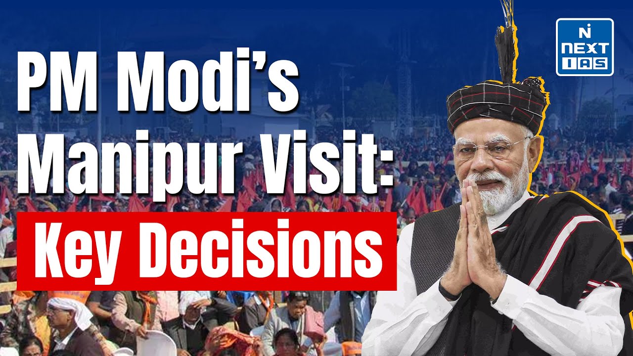 PM Modi&rsquo;s Manipur Visit | Peace, Development & Key Announcements| NEXT IAS