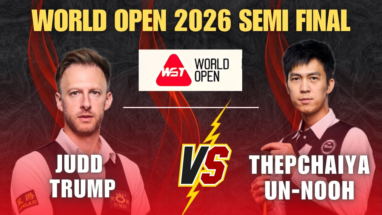 Judd Trump vs Thepchaiya Un-Nooh 🔥 | World Open 2026 Semi-Final