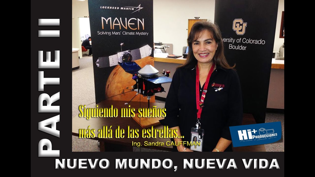 Ing. Sandra CAUFFMAN... PARTE II: Nuevo Mundo, Nueva Vida