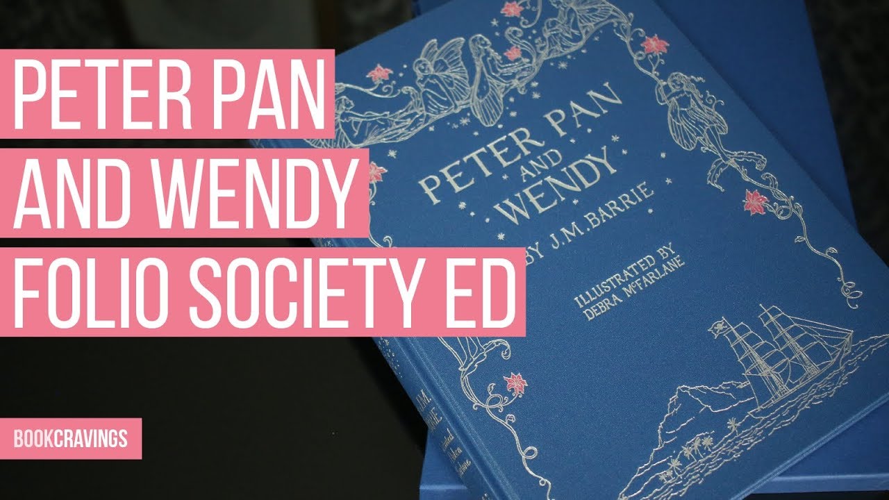 Peter Pan and Wendy | Folio Society Book Presentation | BookCravings