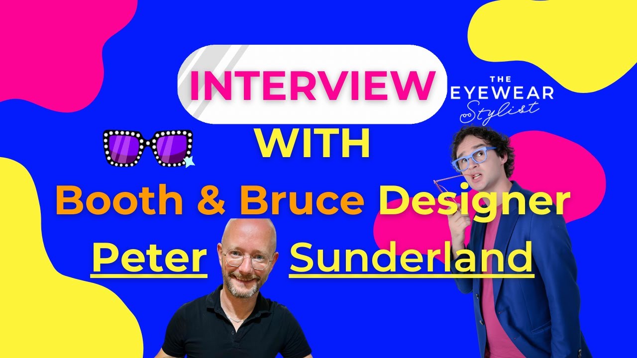 The Eyewear Stylist  - Booth and Bruce Interview