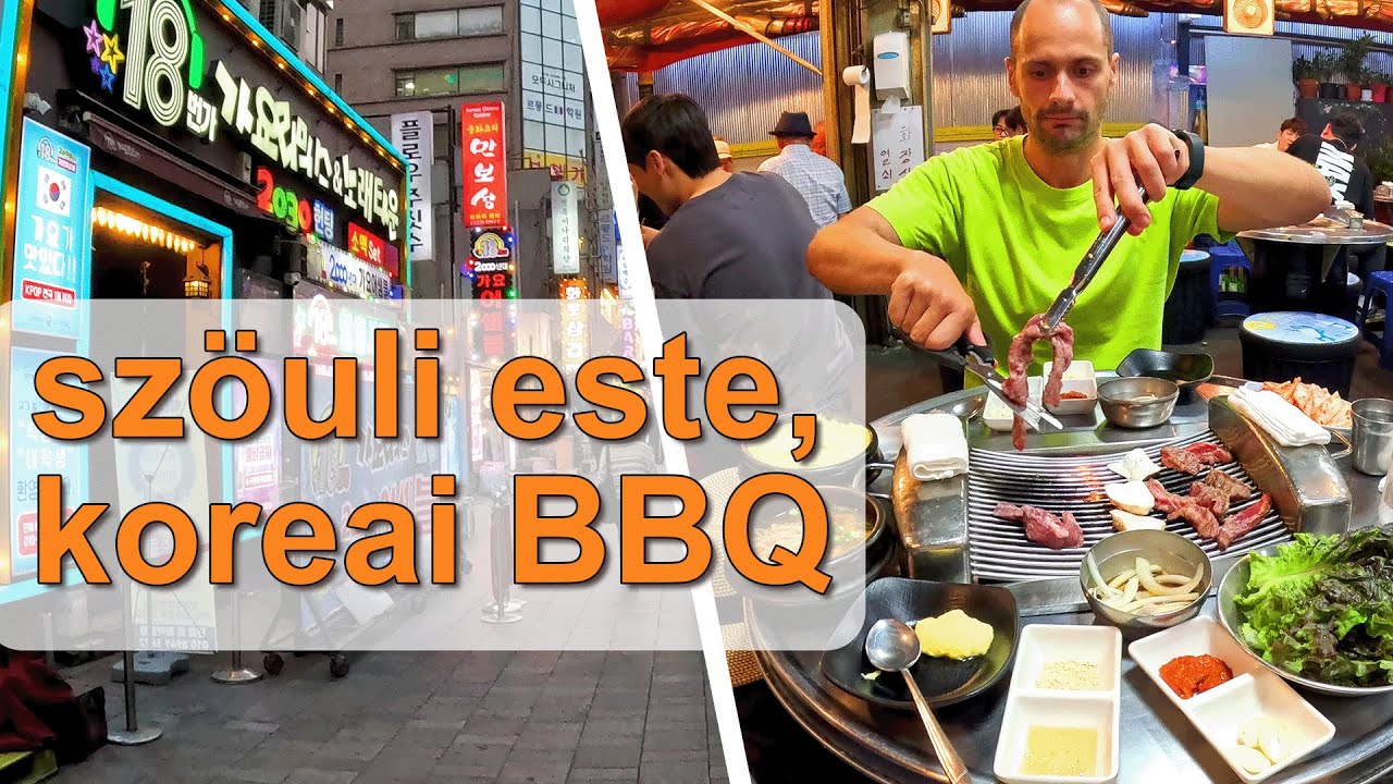 Dél Korea - egy este Szöulban és a koreai BBQ