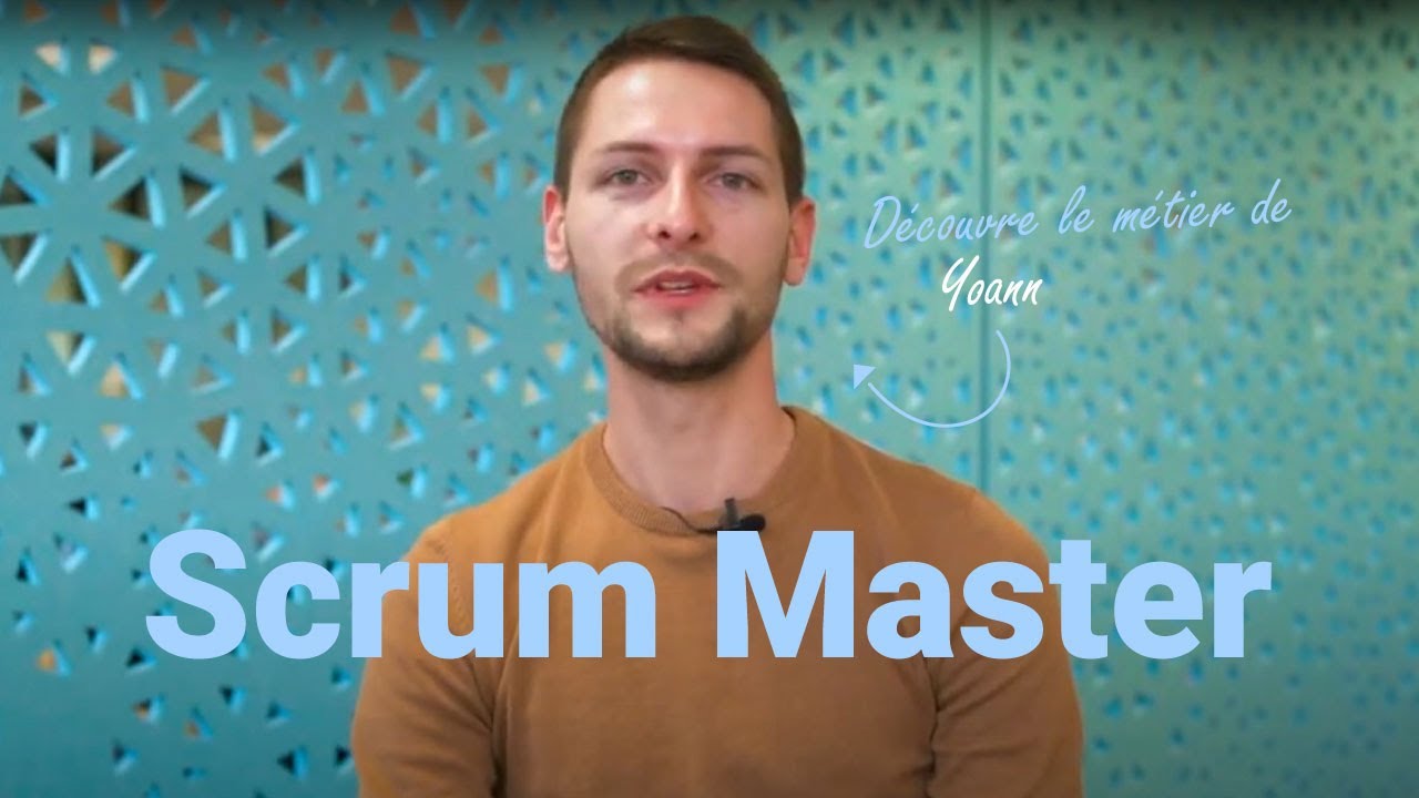 Découvrez le métier de Scrum Master avec Yoann