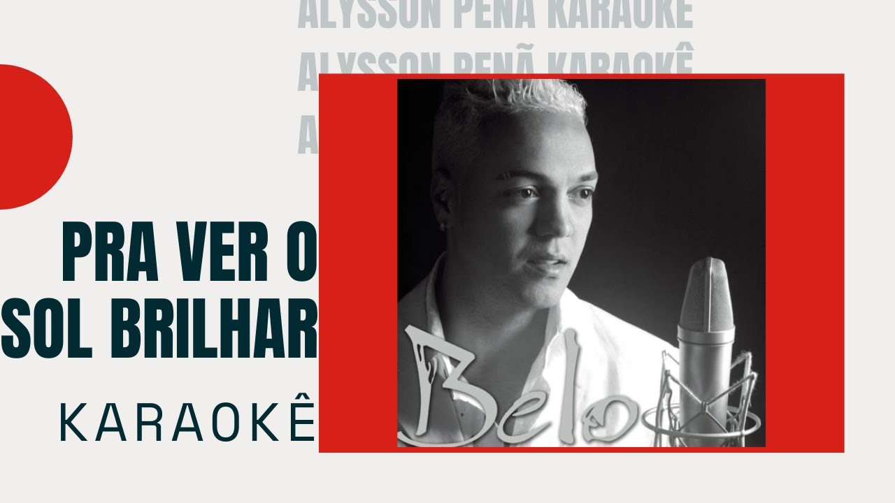 Karaokê - Belo - Pra Ver o Sol Brilhar
