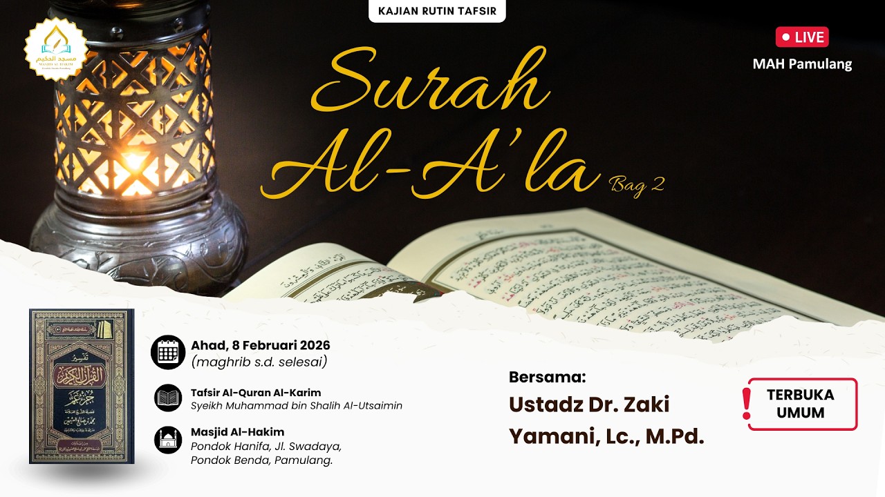 TAFSIR SURAH AL-A'LA (2) - Ustadz Dr. Zaki Yamani, Lc., M.Pd.