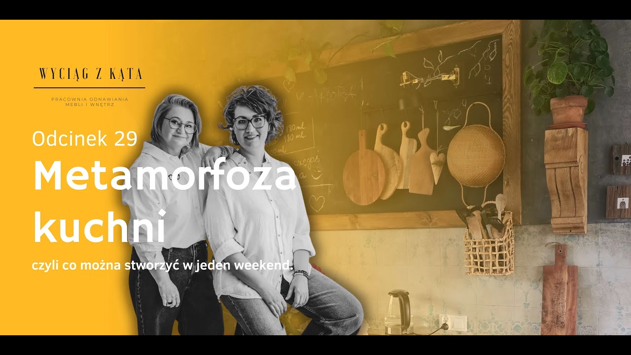 29 odcinek ➡️ „Metamorfoza kuchni | Zobacz jak stworzyć klimat bistro w swoim domu”