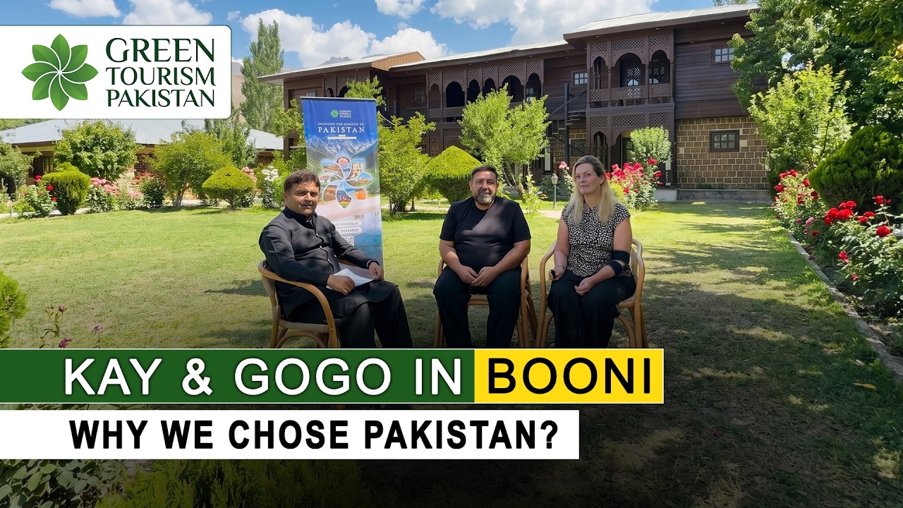 Kay and Gogo in Booni | Why We Chose Pakistan | Pakistan Tourism Unplugged | Green Tourism Pakistan