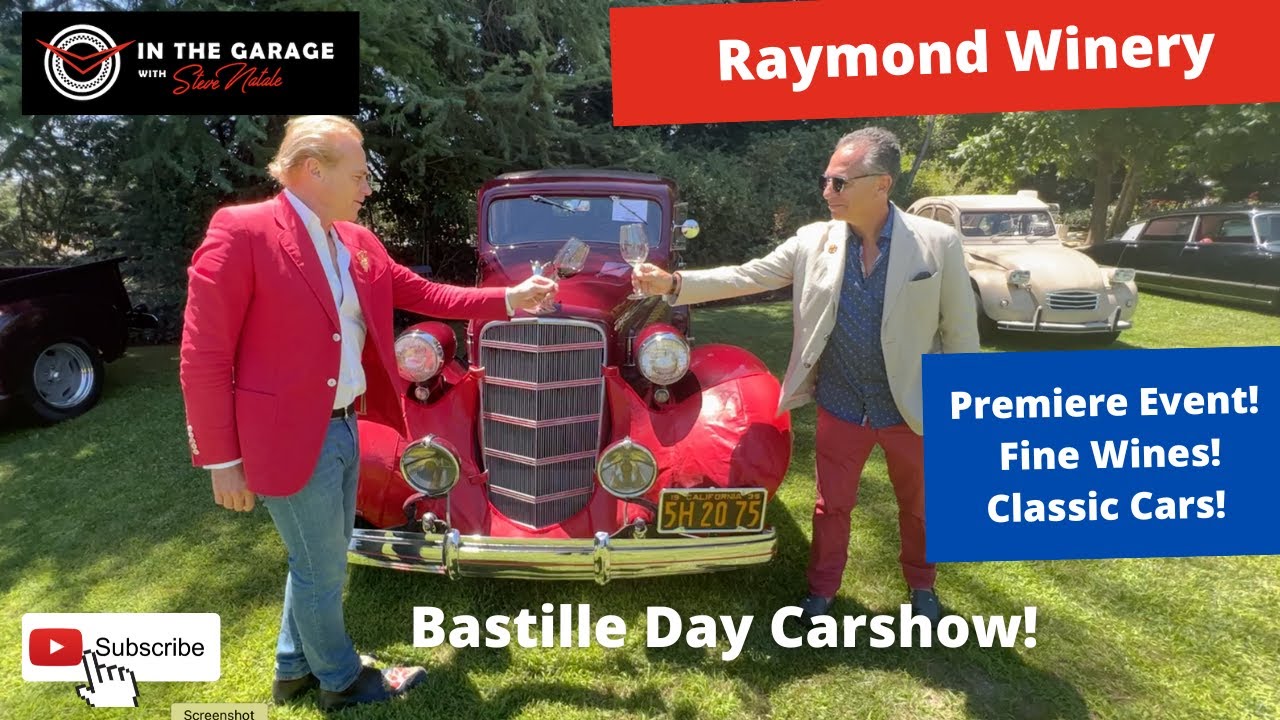 Raymond Vineyards Bastille Day Carshow - In the Garage with Steve Natale