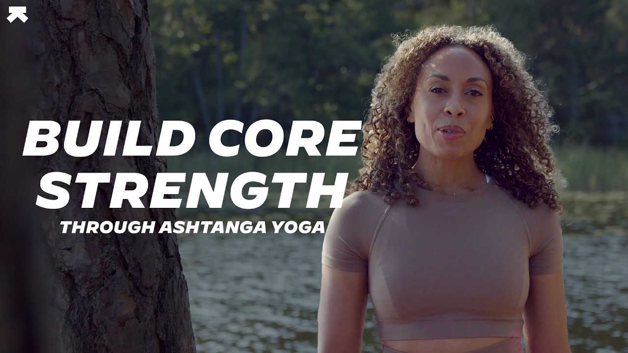 Ashtanga Yoga for Core Strength | A Powerful Sequence for Abdominal Activation