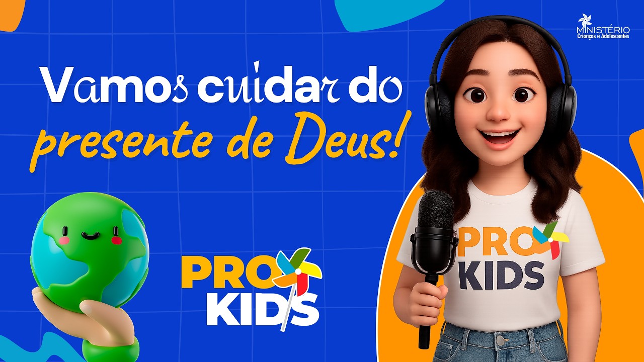 PRO KIDS | VAMOS CUIDAR DO PRESENTE DE DEUS! (HISTÓRIA BÍBLICA E DESAFIOS)