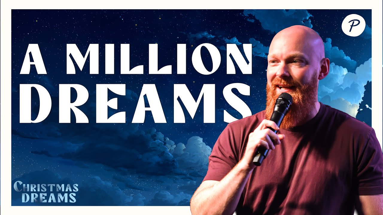 A Million Dreams - When God’s Dream Crashes Your Plans (Christmas Dreams Week 1)