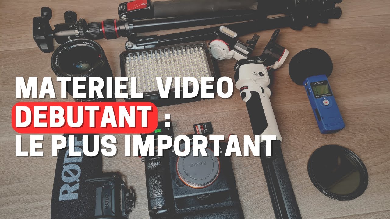 Quel MATERIEL pour COMMENCER EN VIDEO ?