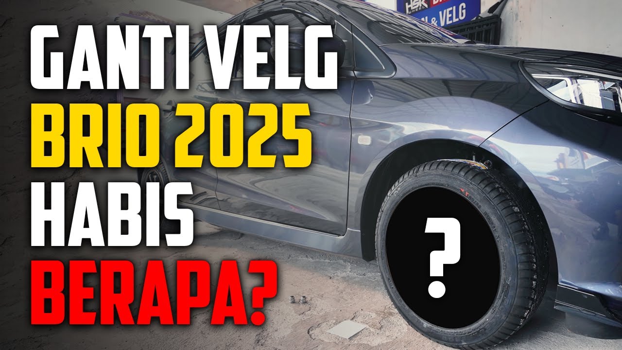 MODIF MOBIL BRIO 2025 | GANTI VELG BIAR MAKIN SEKUT HABIS BERAPA YA