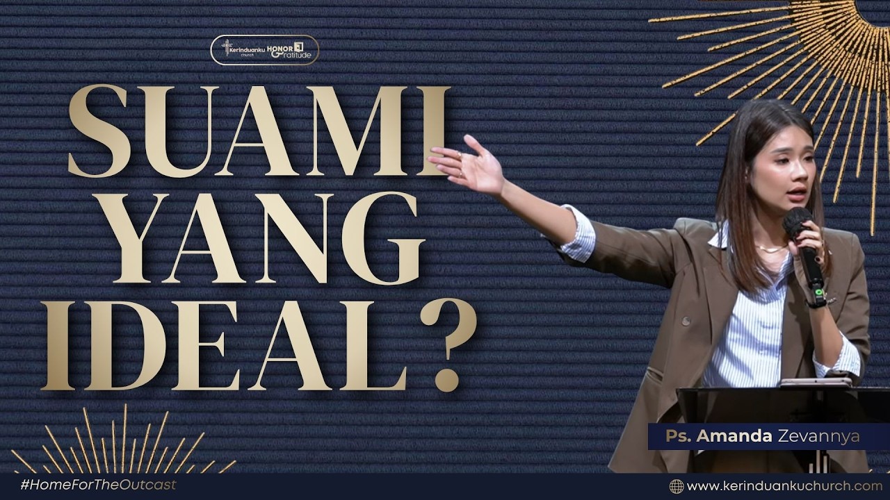 SUAMI YANG IDEAL? I  Khotbah Ps. Amanda Zevannya