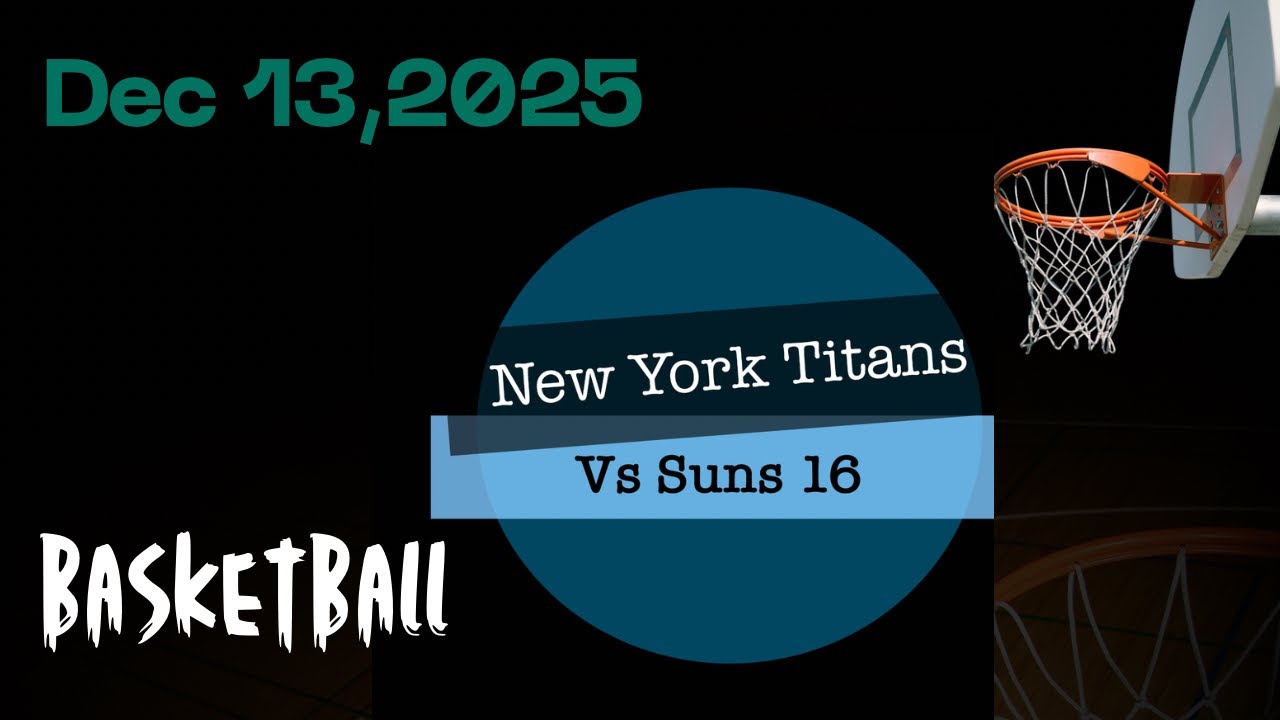 New York Titan Vs Suns 16 basketball game 
