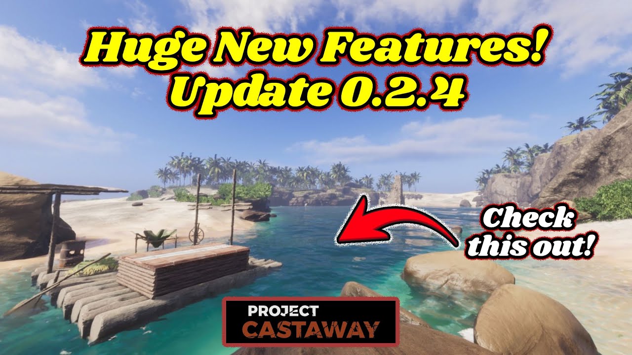 Project Castaway:  New Update Has Huge New Features!