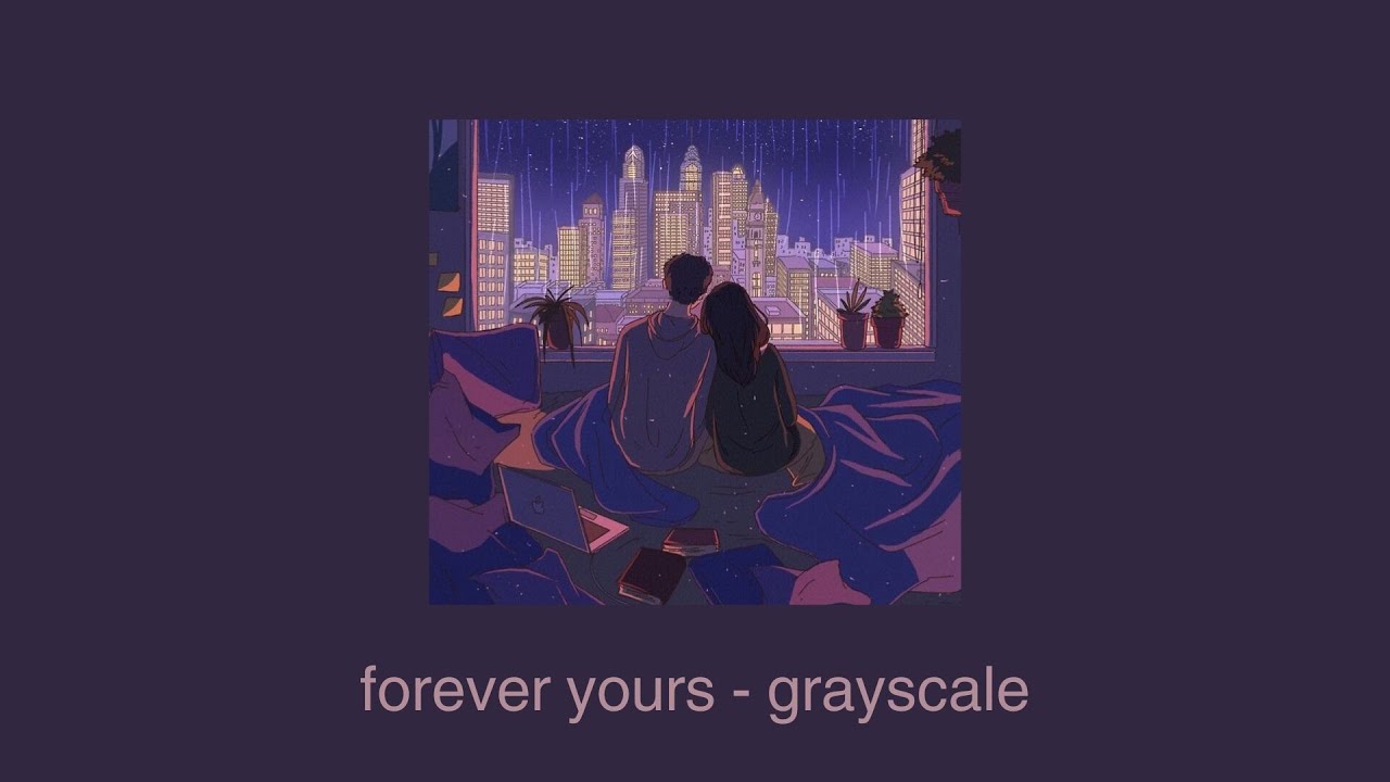 forever yours - grayscale lyrics