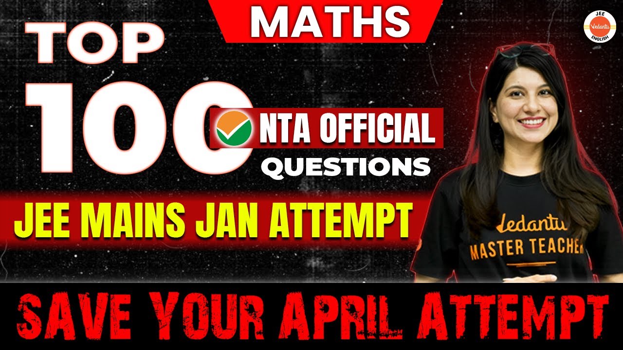Top 100 Question of JEE Mains Jan attempt | Maths | Save your April attempt | IITJEE | Namrata Mam