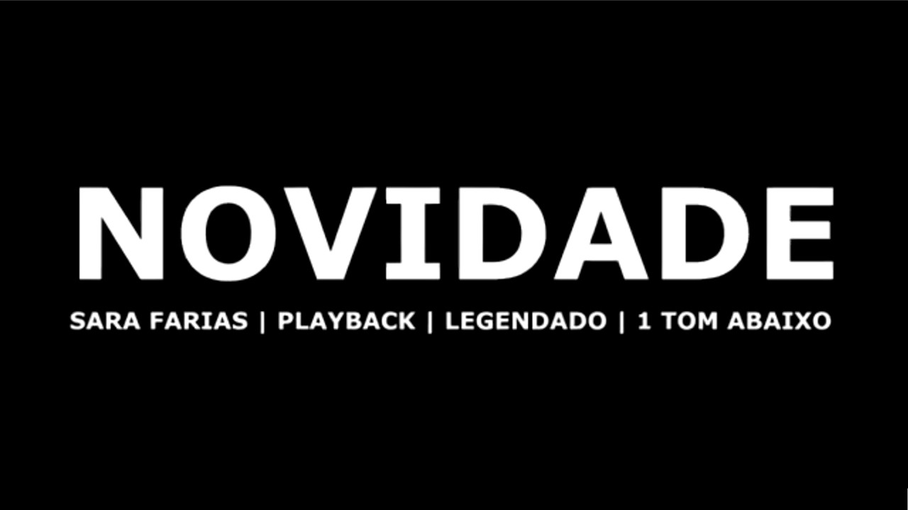 Novidade | Sara Farias | Playback | Legendado | 1 tom abaixo