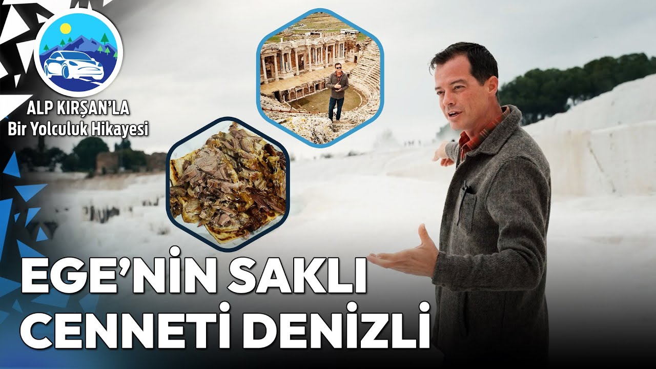 Pamukkale'nin Gölgesinde Gizli Bir Dünya: Denizli | Alp Kırşan'la Bir Yolculuk Hikayesi